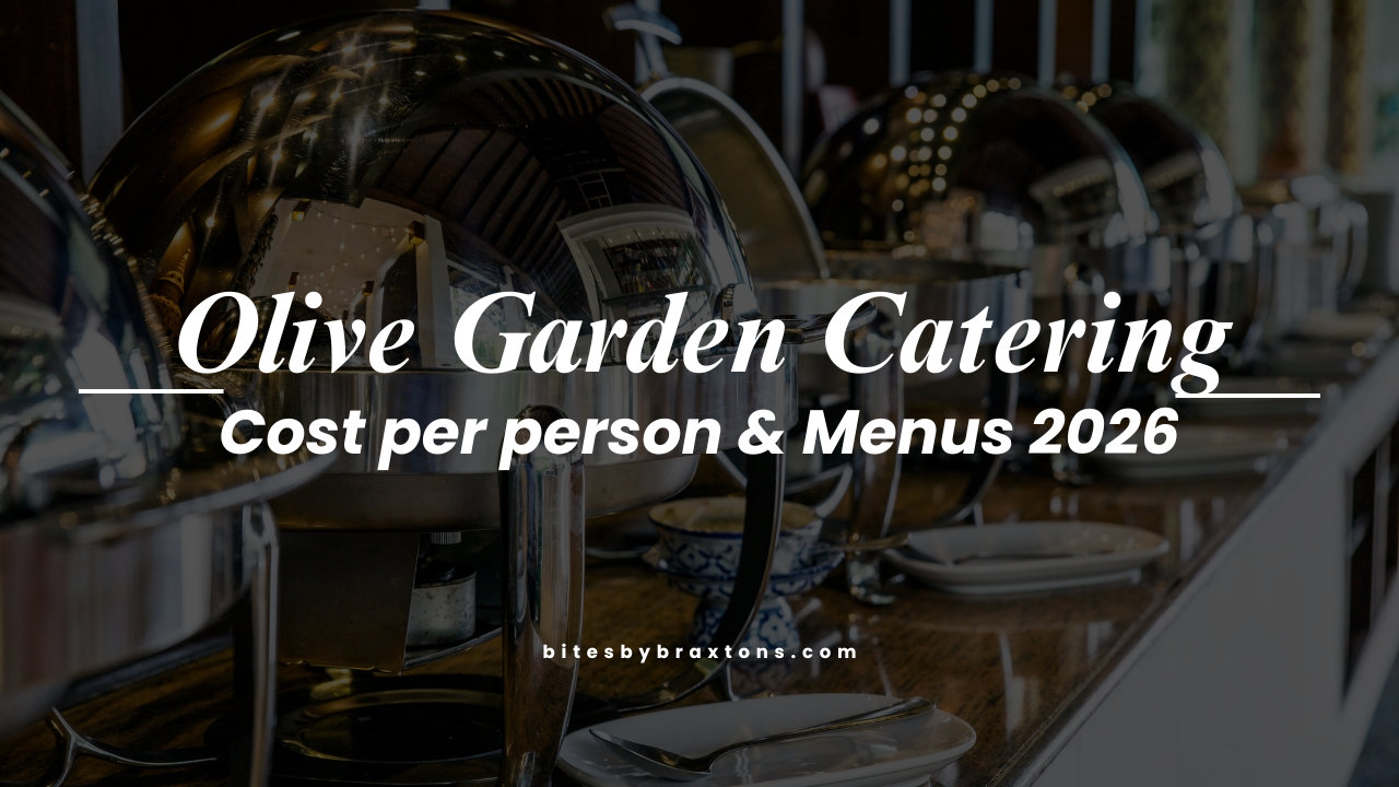 How Much Is Olive Garden Catering in 2026? Full Menu, Prices, Per Person Cost & Wedding Guide