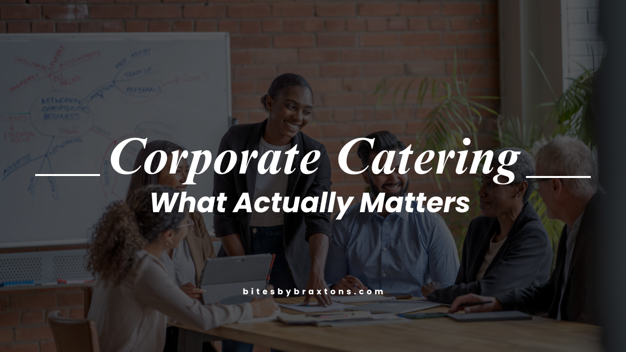 Corporate Catering Services: What Actually Matters When Choosing Catering for Office Meetings and Events