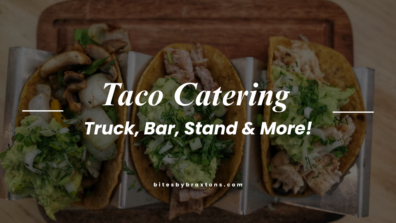 Taco Catering: Prices, Taco Trucks, Bars & Everything You Need to Know (2026)