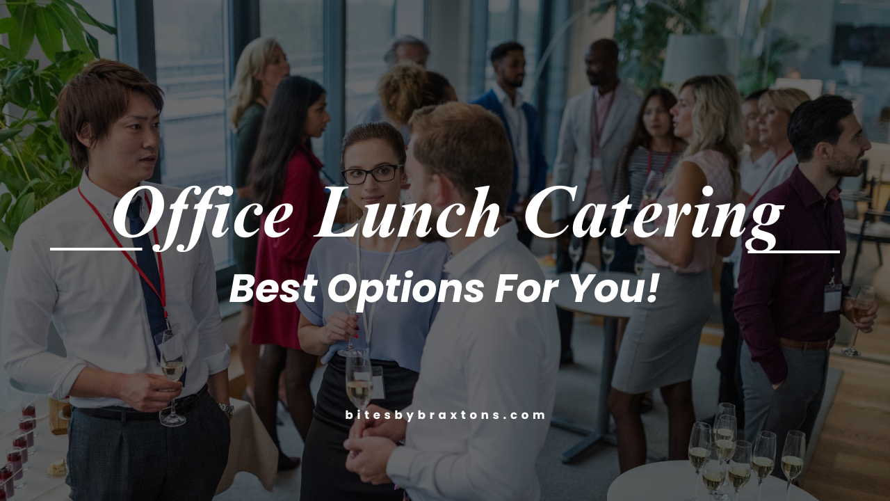 Catering for Office Lunch: The Best Ideas, Corporate Menus & How to Get It Right Every Time