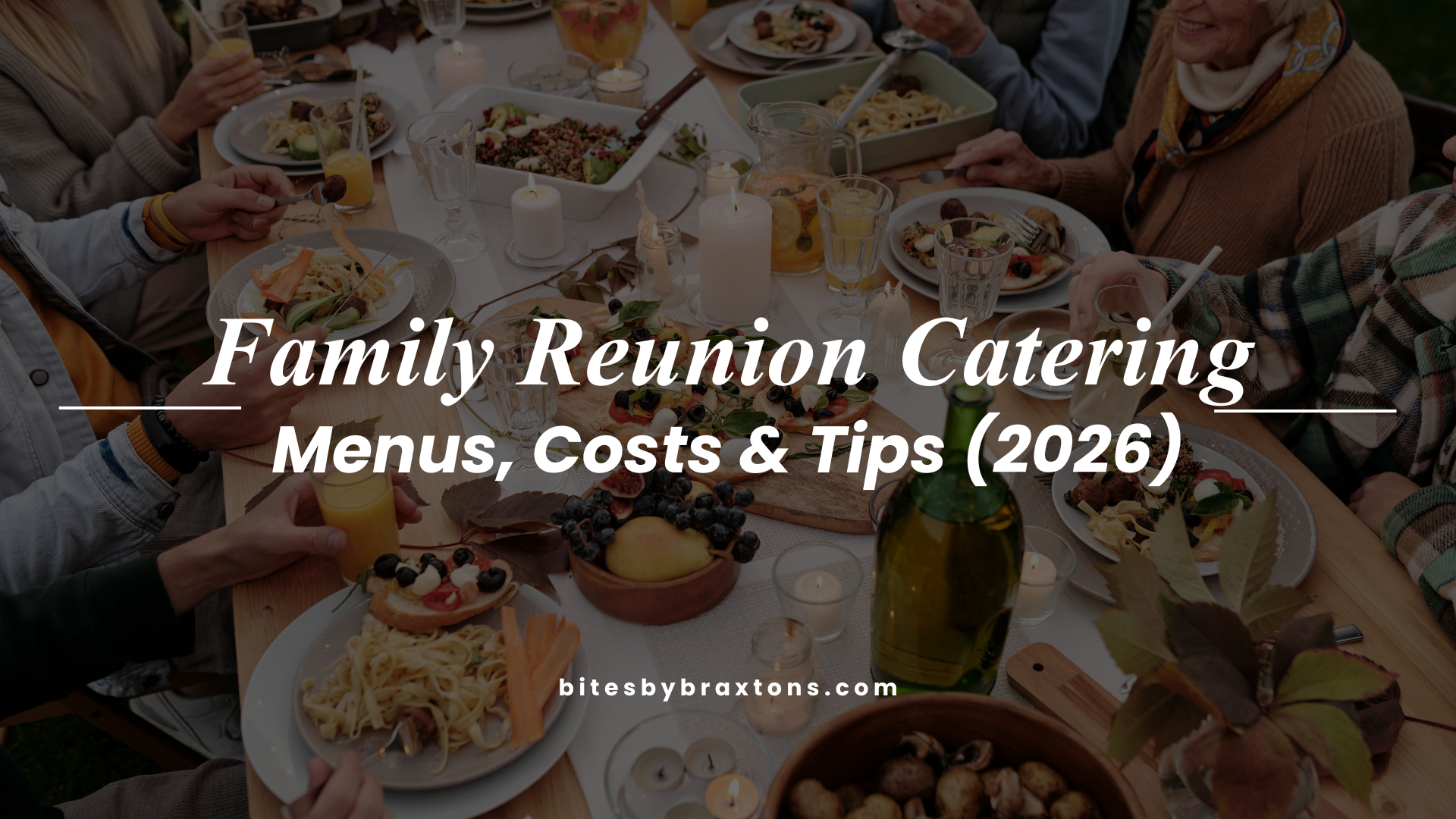 Family Reunion Catering: Menus, Costs & Tips (2026)