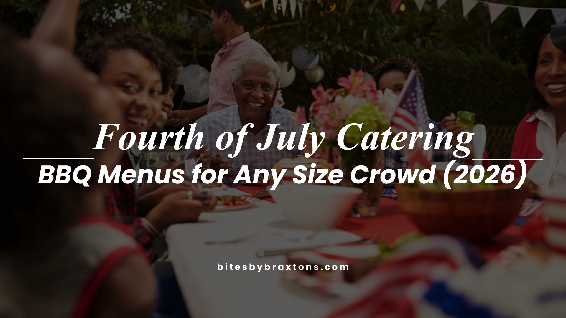 Fourth of July Catering: BBQ Menus for Any Size Crowd (2026)