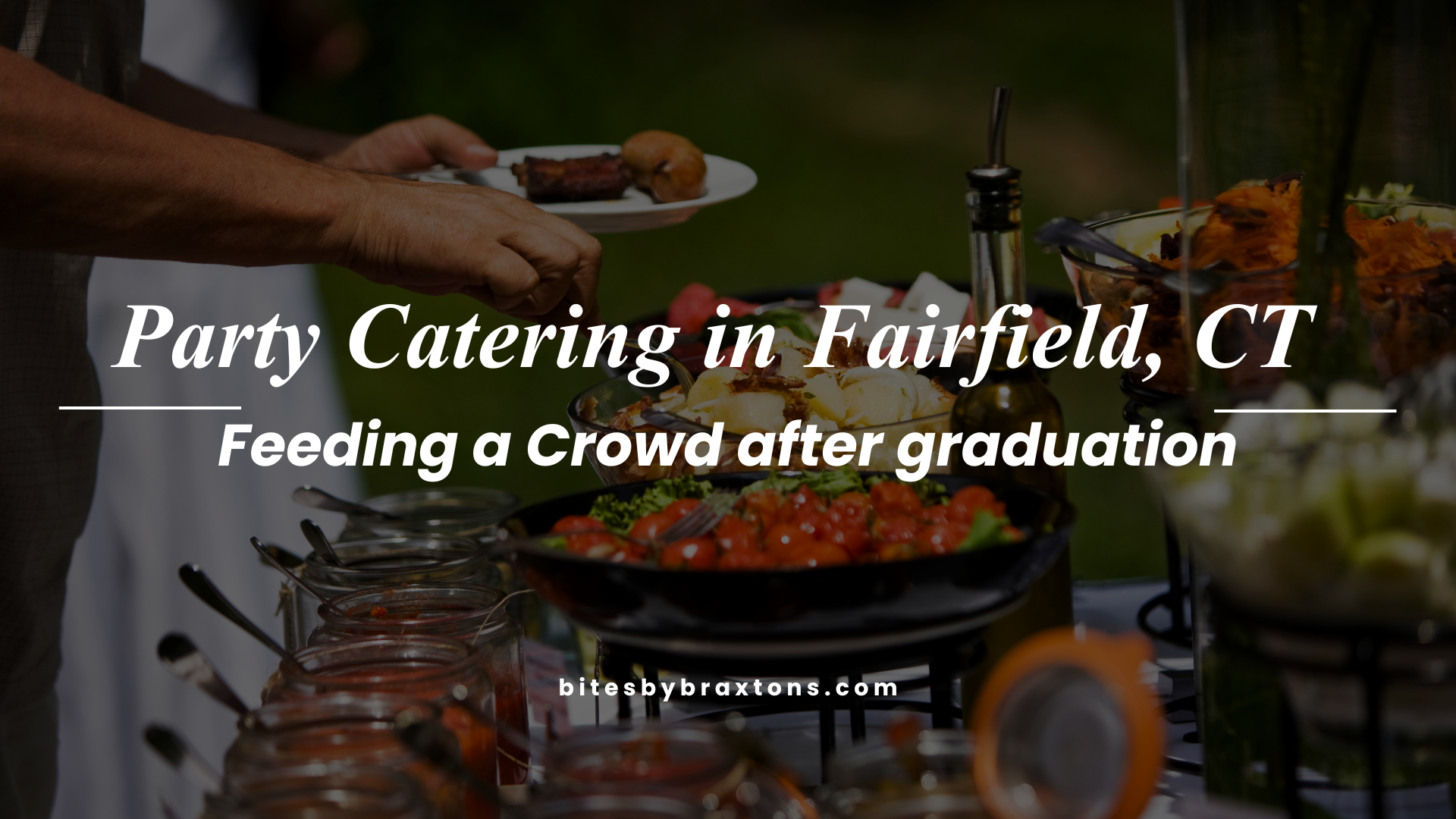 Graduation Party Catering in Fairfield, CT: Feeding a Crowd After Fairfield University and High School Ceremonies