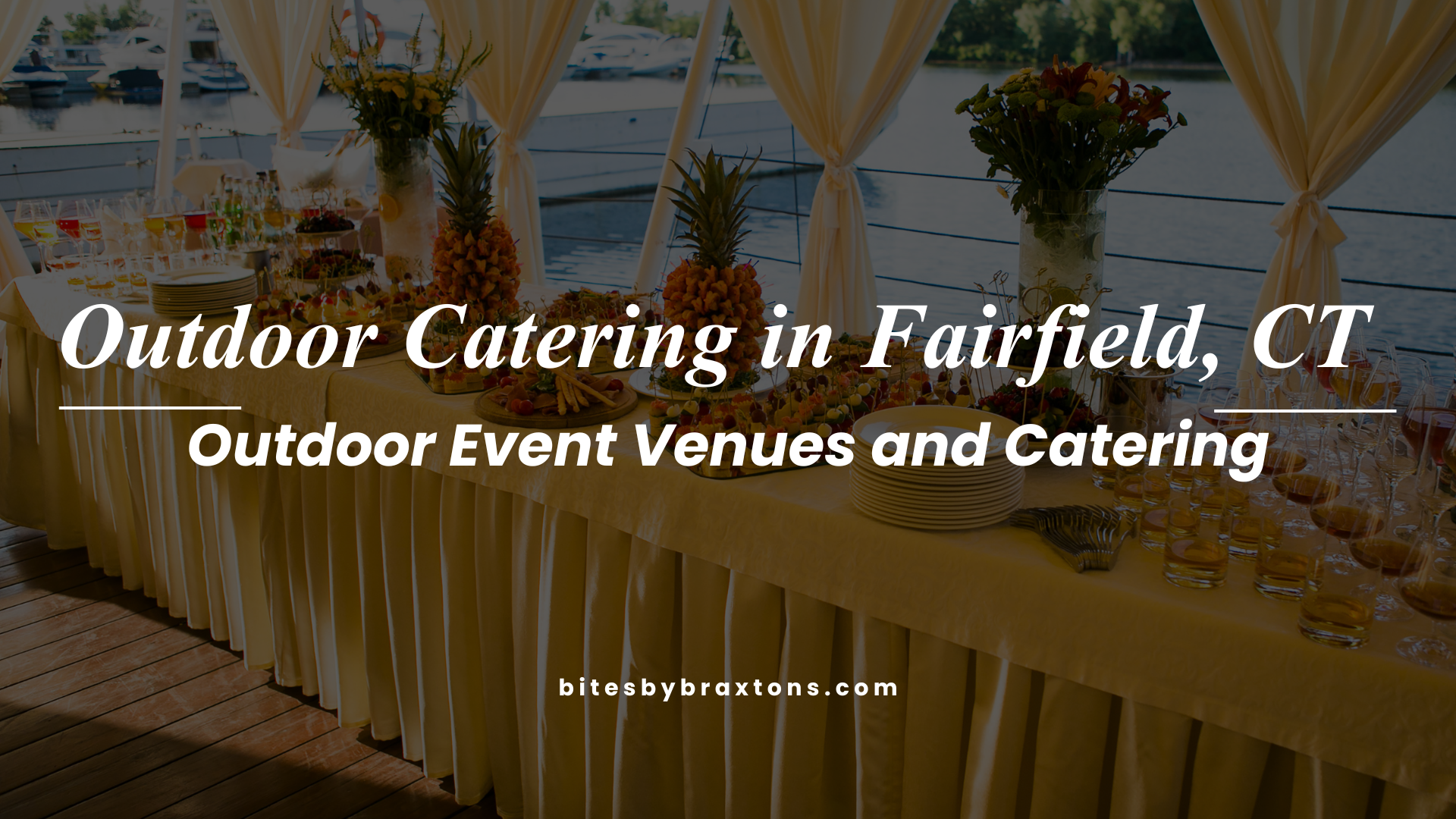 Outdoor Catering in Fairfield, CT: Jennings Beach, Penfield Pavilion, and Everything In Between