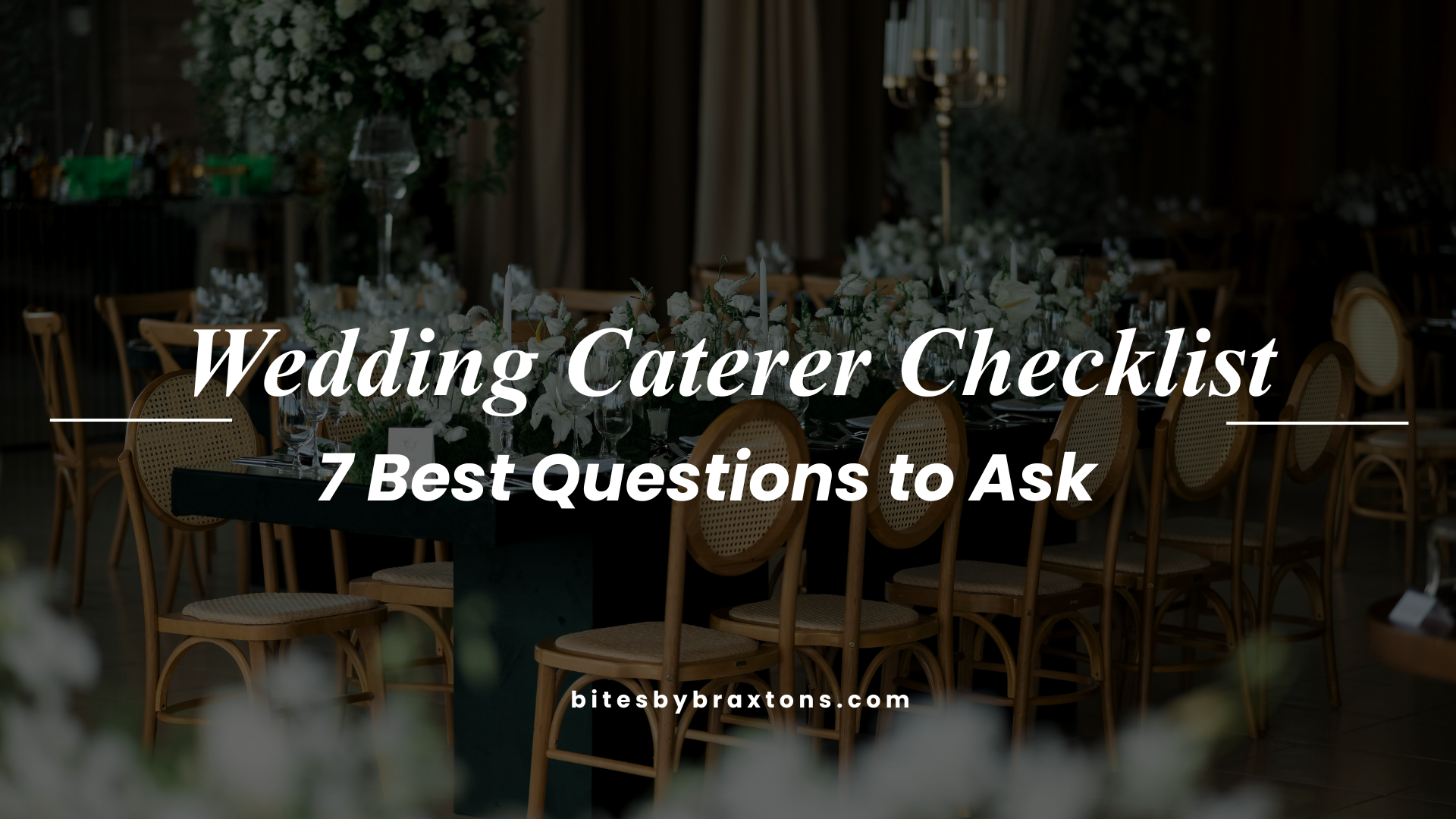 Wedding Caterer Checklist: 7 Best Questions to Ask